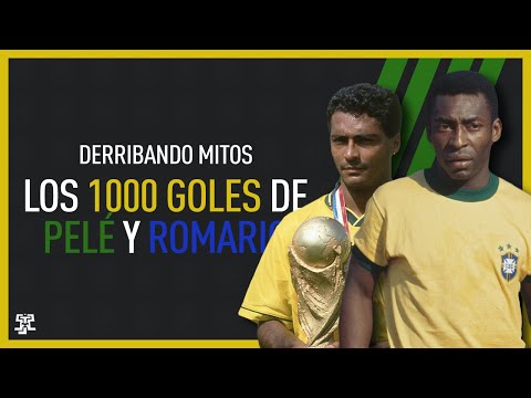 DERRIBANDO MITOS | Los 1000 goles de Pelé y Romario