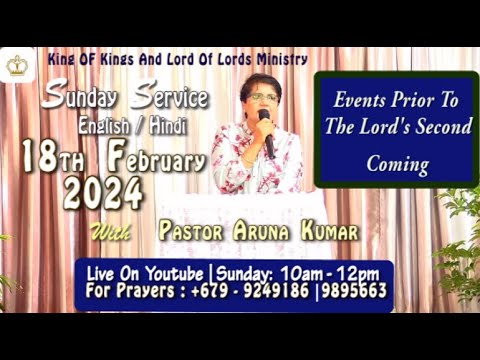 KING OF KINGS & LORD OF LORDS MINISTRY Pastor Aruna Kumar 18th February 2024 Live Stream
