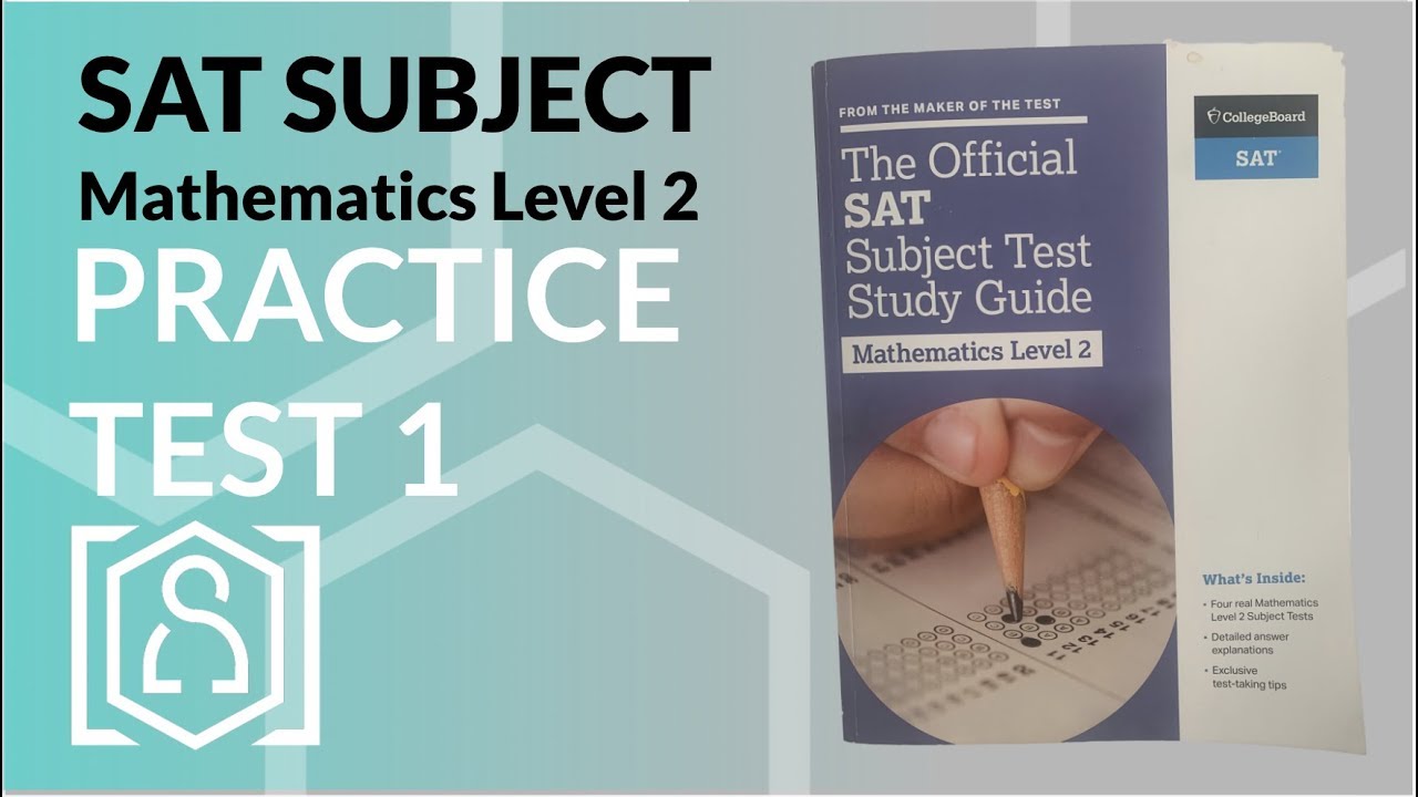 SAT Subject Mathematics Level 2 - The Official SAT Subject Test Study Guide (Practice Test 1)