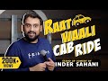 Raat Waali Cab Ride| Standup Comedy By Inder Sahani