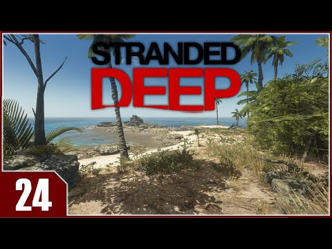 Stranded Deep - EP24