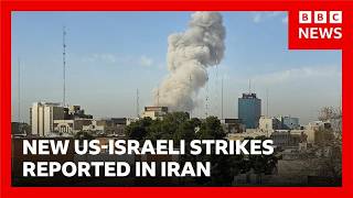 Fresh strikes by US and Israel carried out across Iran | BBC News