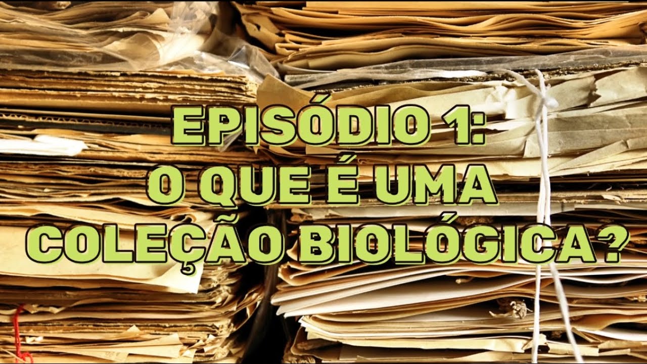 O Universo das Coleções Biológicas - Episódio 1