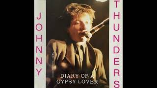 Johnny Thunders - "Diary of a Gypsy Lover" full album