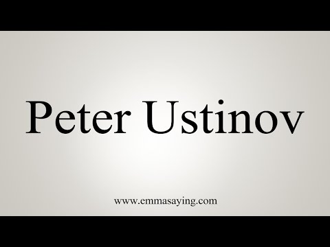 How To Say Peter Ustinov
