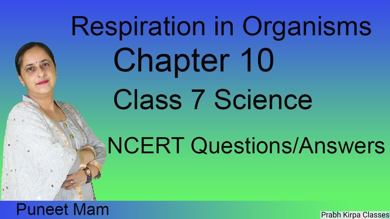 Respiration in Organisms  Chapter-10  Class-7 Science NCERT Question Answers