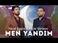 Nicat Esqin & Elcin Sirinov - Men Yandım ( Yeni Klip 2022)