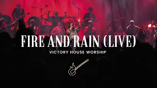Fire and Rain by Victory House Worship