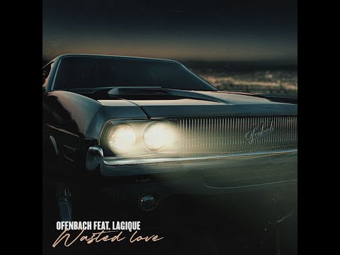 Ofenbach ft. Lagique - Wasted Love (MTL Remix)