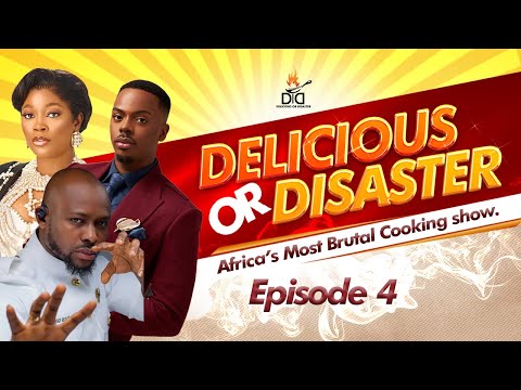 DELICIOUS OR DISASTER: EP 4 | FULL EPISODE | KIEKIE | ENIOLUWA | CHEF DEE