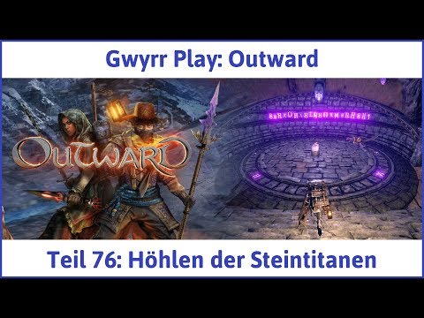 Outward Teil 76: Höhlen der Steintitanen - Let's Play|Deutsch