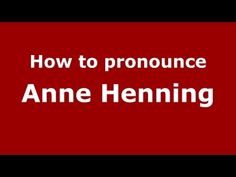 How to pronounce Anne Henning (American English/US)  - PronounceNames.com