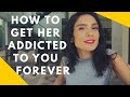 The SECRET on How To Get Her Addicted to You Forever | Win Her Heart!