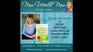 Episode 24 -  New World Now - The Story You Need to Tell, with Sandra Marinella