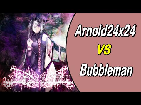 Arnold24x24 vs Bubbleman // 8,73⭐Shinbatsu o Tadori Kyoukotsu ni Itaru [Shuusa]