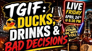 TGIF: Ducks, Drinks & Bad Decisions 🥃🔥