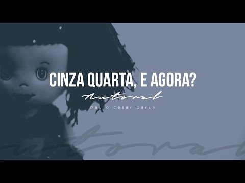 CINZA QUARTA, E AGORA? - Paulo César Baruk "Autoral"