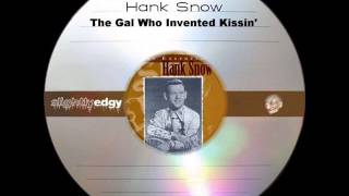 Hank Snow - The Gal Who Invented Kissin'