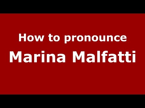 How to pronounce Marina Malfatti (Italian/Italy)  - PronounceNames.com