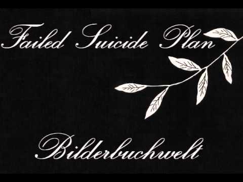 Failed Suicide Plan - Bilderbuchwelt