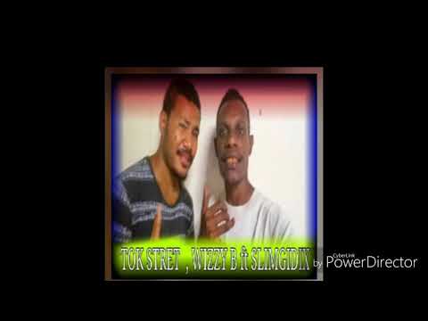 Wizzy B ft Slim Gidix - Tok Stret (2019 PNG Latest Song)
