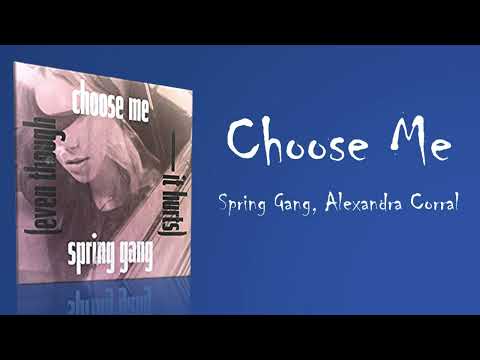 Choose Me   Spring Gang, Alexandra Corral Audio   Made with Clipchamp