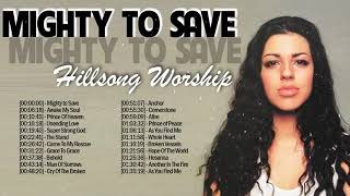 Mighty to Save🙏Greatest HILLSONG Praise And Worship Songs Playlist 2021 ✝ Christian HILLSONG WORSHIP