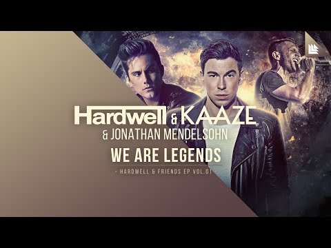Hardwell & KAAZE & Jonathan Mendelsohn - We Are Legends