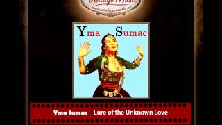Yma Sumac – Lure of the Unknown Love