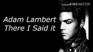 Adam lambert - there I said it (lyric/lyric video)