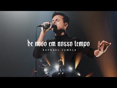 De Novo Em Nosso Tempo - Raphael Camelo