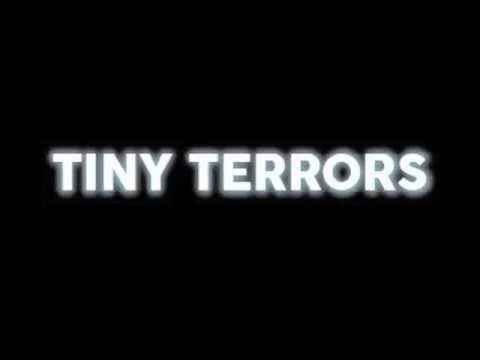 TINY TERRORS / 風