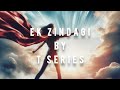 Angrezi Medium song Ek Zindagi | Lyrics | T Series