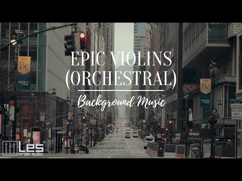 Epic Violins (Orchestral) : Cinematic Orchestral Trailers Background Music