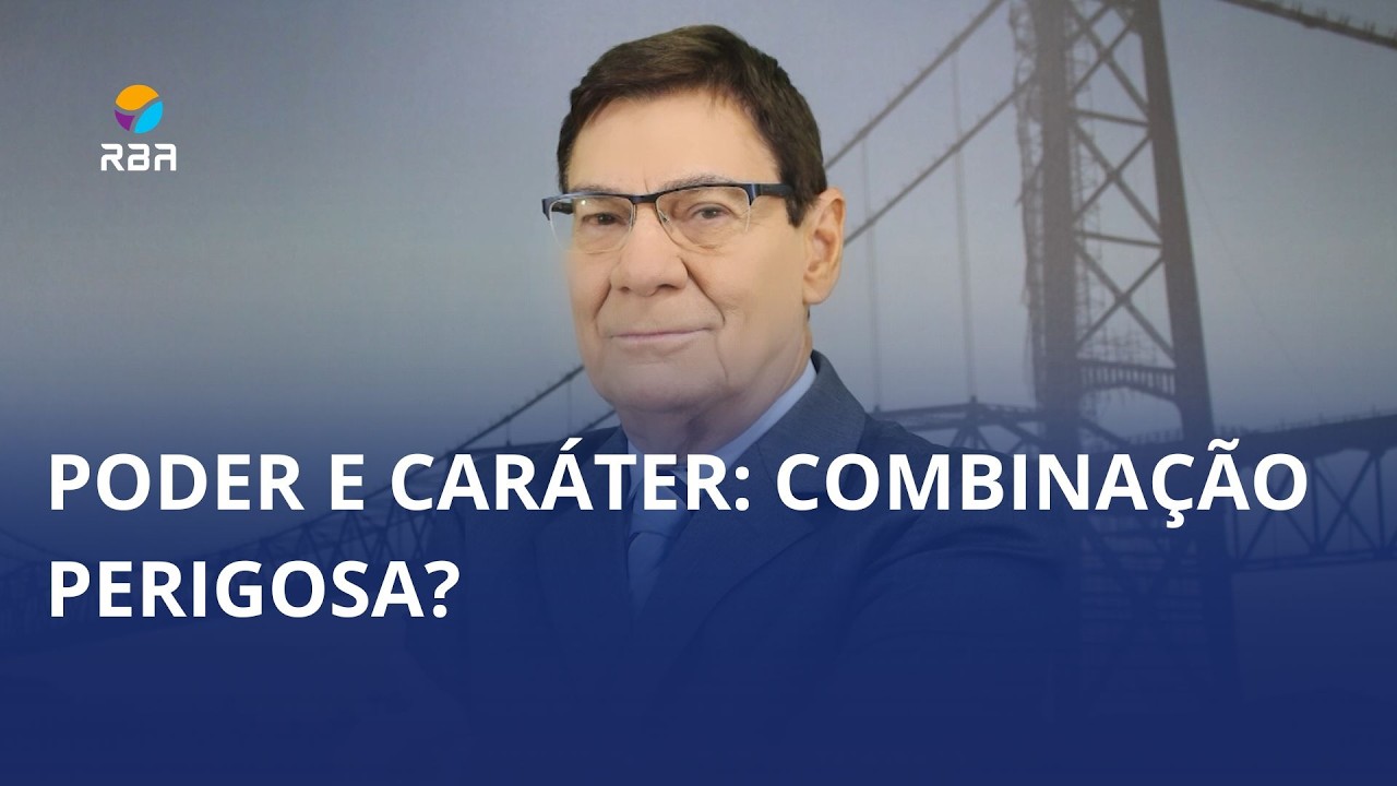 Poder e caráter: combinação perigosa?