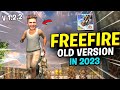 Playing FREEFIRE OLD VERSION IN 2023 !!