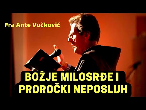 Fra Ante Vučković - Božje milosrđe i proročki neposluh