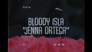 bloody isla - jenna ortega  (lyrics)