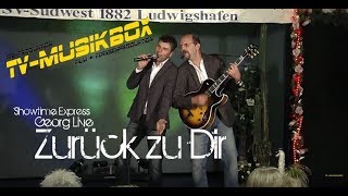 Show Time Express Georg Live - Zurück zu Dir -HD-