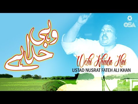 Wohi Khuda Hai | Ustad Nusrat Fateh Ali Khan | official version | OSA Islamic