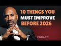 10 Things YOU MUST Improve Before 2026 Steve S Success Stories