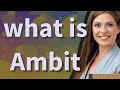 Ambit | meaning of Ambit