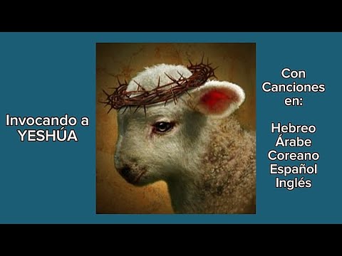 YESHUA en CANCIONES - en Hebreo, Árabe, Coreano, Español, Inglés