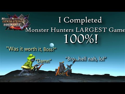 It Took me 4 Years To 100% complete Monster Hunter Generations Ultimate