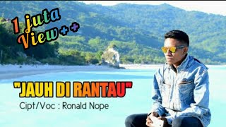 Download lagu LAGU POP TERBARU 2022 || JAUH DI RANTAU || Cipt/Voc : Ronald Nope mp3