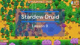Stardew Druid - Lesson 9