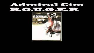 Admiral Cim - B.O.U.G.E.R (Admiralement Votre - 2010)