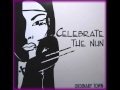 CELEBRATE THE NUN - ORDINARY TOWN ...