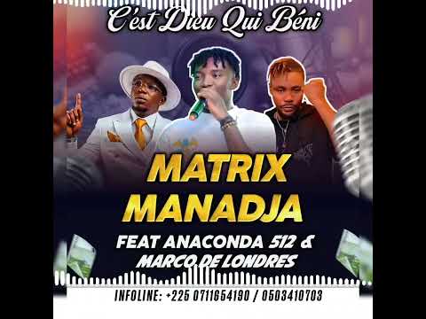 MATRIX MANADJA FT ANACONDA 512 & MARCO DE LONDRES 🔥🎶@djanaconda512hautniveau6 