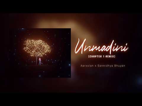 Aarxslan & Sannidhya Bhuyan - Unmadini (Chapter One Remix)